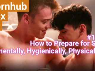 #4:如何为性爱做准备(包括心理、卫生、身体方面)