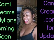 Preview 2 of NEW Cami Creams OnlyFans Coming Soon - Ebony Black Girl BBW Big Lips Kitchen Wine Drinker Talking