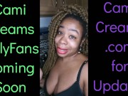 Preview 3 of NEW Cami Creams OnlyFans Coming Soon - Ebony Black Girl BBW Big Lips Kitchen Wine Drinker Talking