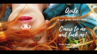 C'mere para mim e foda-me! Your Irish Girlfriend Aoife - áudio erótico com sotaque irlandês de Eve