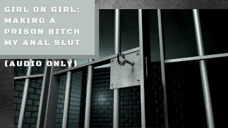 在女孩上的女孩：使监狱itch子成为我的肛门荡妇（仅音频）