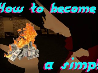 How to become a simp!