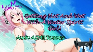 ASMR Ecchi 与水灵女孩音频角色扮演变得又热又湿