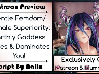[patreon Preview] Gentle Femdom- Female Superiority- Earthly Goddess Loves & Dominates You!