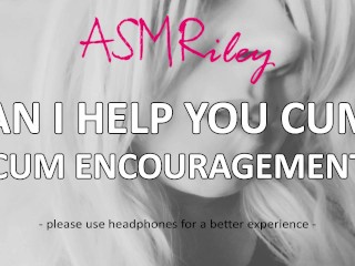 EroticAudio - Kan Ik Je Helpen Klaarkomen? Cum Aanmoediging ASMR| ASMRiley