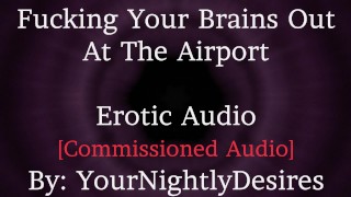 Rough Romantic L-Bombs Spanking Kissing Erotic Audio For Women Reunited At The Airport