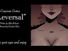 [Erotica Reading] "Reversal" Corporate woman Employee