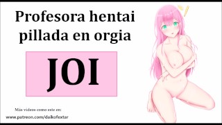 JOI Hentai Orgie Met De Leraar Spaanse Audio