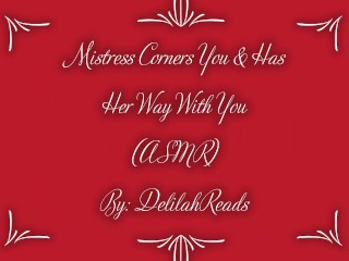 Mistress Corners you & has her way with You- Femdom Erotic Audio for Men (ASMR)(Spanking)(Anal Play)