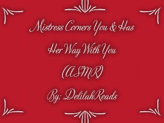 Mistress Corners you & has her way with You- Femdom Erotic Audio for Men (ASMR)(Spanking)(Anal Play)