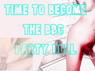 Have Yesterdays Cummies Listos y Ser Convertidos En Una BBC Party Doll