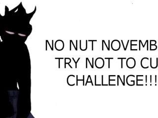 No_Nut November/Try Not_to Cum Challenge