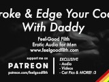 Stroke & Edge Your Cock With Daddy (JOI) (Gay Dirty Talk) (Erotic Audio for Men)