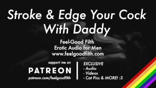 Stroke & Edge Your Cock With Daddy JOI Gay Dirty Talk Erotic Audio For Men