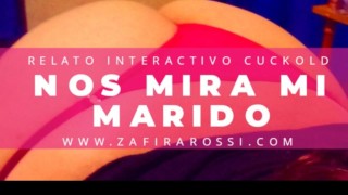 AUDIO ONLY ASMR RELATO INTERACTIVO CUCKOLD NOS MIRA MI MARIDO