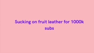 EroticAudio: Licking Fruit leather to celebrate 1000 subs!!