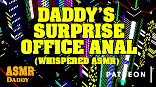 Rough Office Anal Whispered ASMR As A Surprise To Daddy
