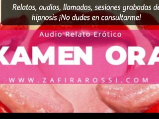 AUDIO RELATO ERÓTICO [EXAMEN ORAL] NARRADO POR VOZ FEMENINA ARGENTINA