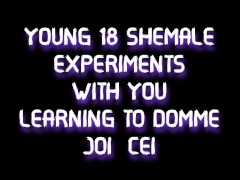  18 Shemale Experiments with you Learning to Domme JOI CEI