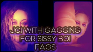 JOI with Gagging for sissy boi fags  