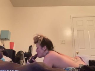Blowjob and Backshots Multiple_Orgasms from Bbc onFat Ass