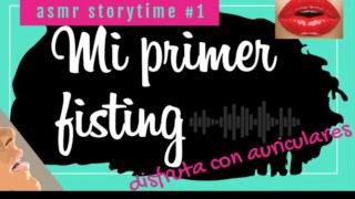 ASMR STORYTIME #1 [AUDIO ONLY] MI PRIMER FISTING | SUSURROS | ARGENTINA