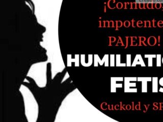 exclusive, cuckold humiliation, solo audio, humillacion espanol