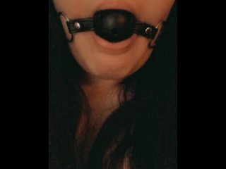 Accidentally Drooling through my Ball Gag~
