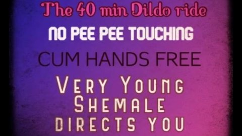 The 40 min Dildo Ride directed by a young shemale