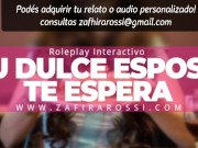 Preview 5 of ROLEPLAY INTERACTIVO "TU DULCE ESPOSA TE ESPERA" [ASMR] SOLO AUDIO | ARGENTINA CALIENTE