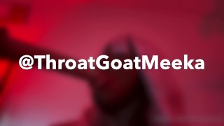 Throatgoatmeeka