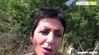 ScambistiMaturi - Kicca Martini Slutty Italian Mature Hardcore Outdoor Pussy Fuck - AMATEUREURO