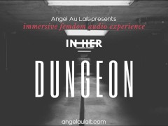 IN HER DUNGEON [F4A][FEMDOM][AUDIO][HFO][BONDAGE][CUM COUNTDOWN]