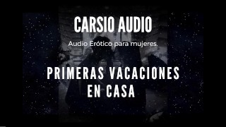 スペイン語の女性のためのエロティックなオーディオ-「Primeras Vacaciones en Casa」[男性の声] [素敵な] [ASMR]