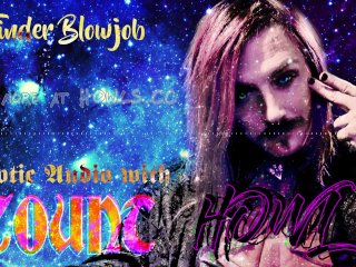 Tinder Blowjob - Erotic Audio_with Count Howl - Humiliation