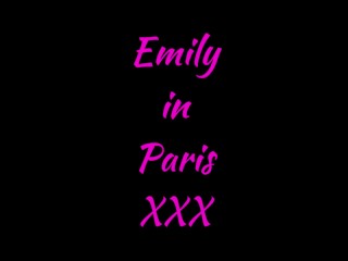 POV - Je me branle doucement la chatte - Emily in Paris