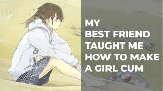 My Best Friend Taught Me How To Make A Girl Cum Wholesome Sex Stories #01