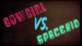COWGIRL VS. SPACEKID