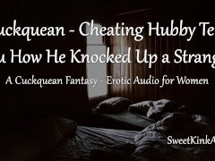 Cuckquean - Your Hubby Tells You How He Knocked Up a Stranger - Erotic Audio for Women