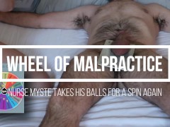 Wheel of Malpractice #3 - Nurse Myste - Taking His Balls For Another Spin - Femdom Ballbusting CBT