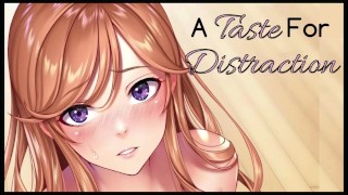 [F4A] A Taste For Distraction ♥