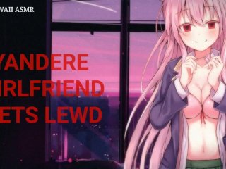 Yandere Girlfriend Gets_Lewd (Sound Porn)(English ASMR)