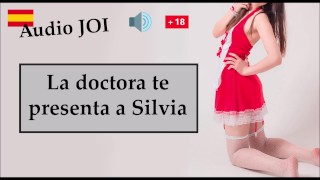 La Doctora Introduces You To Silvia In JOI Audio Espaol