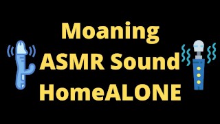 ASMR Masturbation Sounds Moaning Fingering Home Alone Afternoon Joy