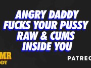Preview 1 of Daddy Owns Your Pussy Raw & Fills You With Cum (Audio)
