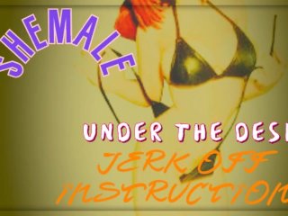 The Young Shemale hangs out under DR Nicks Desk at the Hospital and directs his strokes