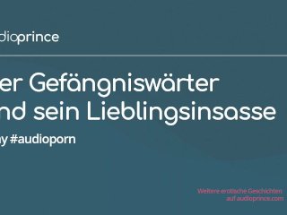 Sadistischer Gefängniswärter und sein Lieblingsinsasse (Erotik Audio Hörgeschichte)