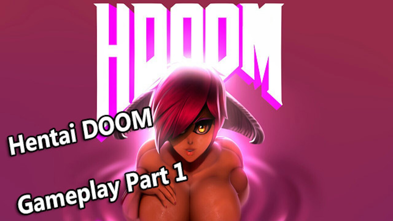 1280px x 720px - Hentai Doom HDOOM Gameplay - Pornhub.com