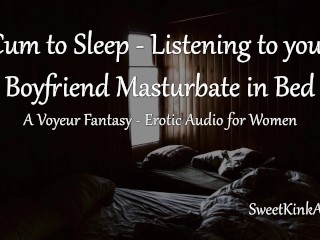 [M4F] Cum to Bed - Ouvindo Seu Namorado Se Masturbar Ao Seu Lado Na Cama - Mulheres Eróticas De áudio FR