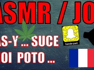 ASMR - JOI Français / Nejsem PD, Ale SUCK me Kamaráde!